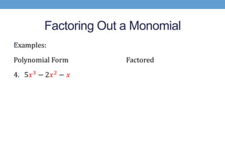 Factoring Out a Monomial
•
 