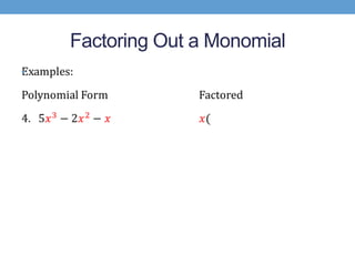 Factoring Out a Monomial
•
 