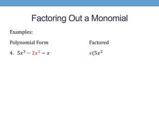 Factoring Out a Monomial
•
 