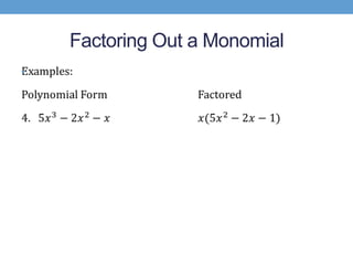 Factoring Out a Monomial
•
 