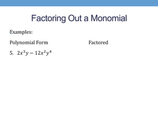 Factoring Out a Monomial
•
 