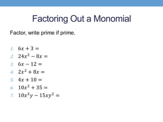 Factoring Out a Monomial
•
 