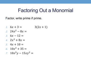 Factoring Out a Monomial
•
 