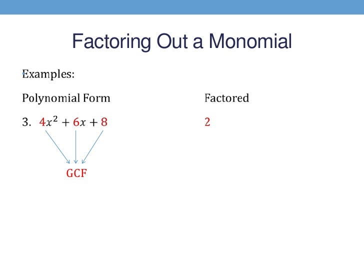 Factoring the greatest common monomial factor
