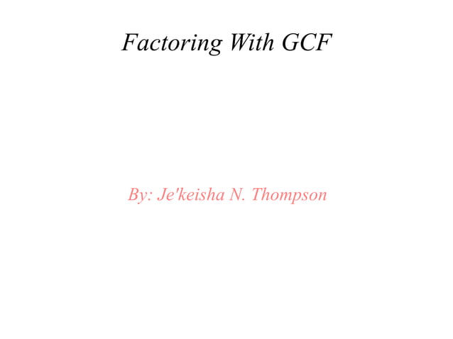 Factoring With Gcf Power Point PPT factoring-with-gcf-power-point-ppt