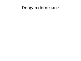 Dengan demikian :

 