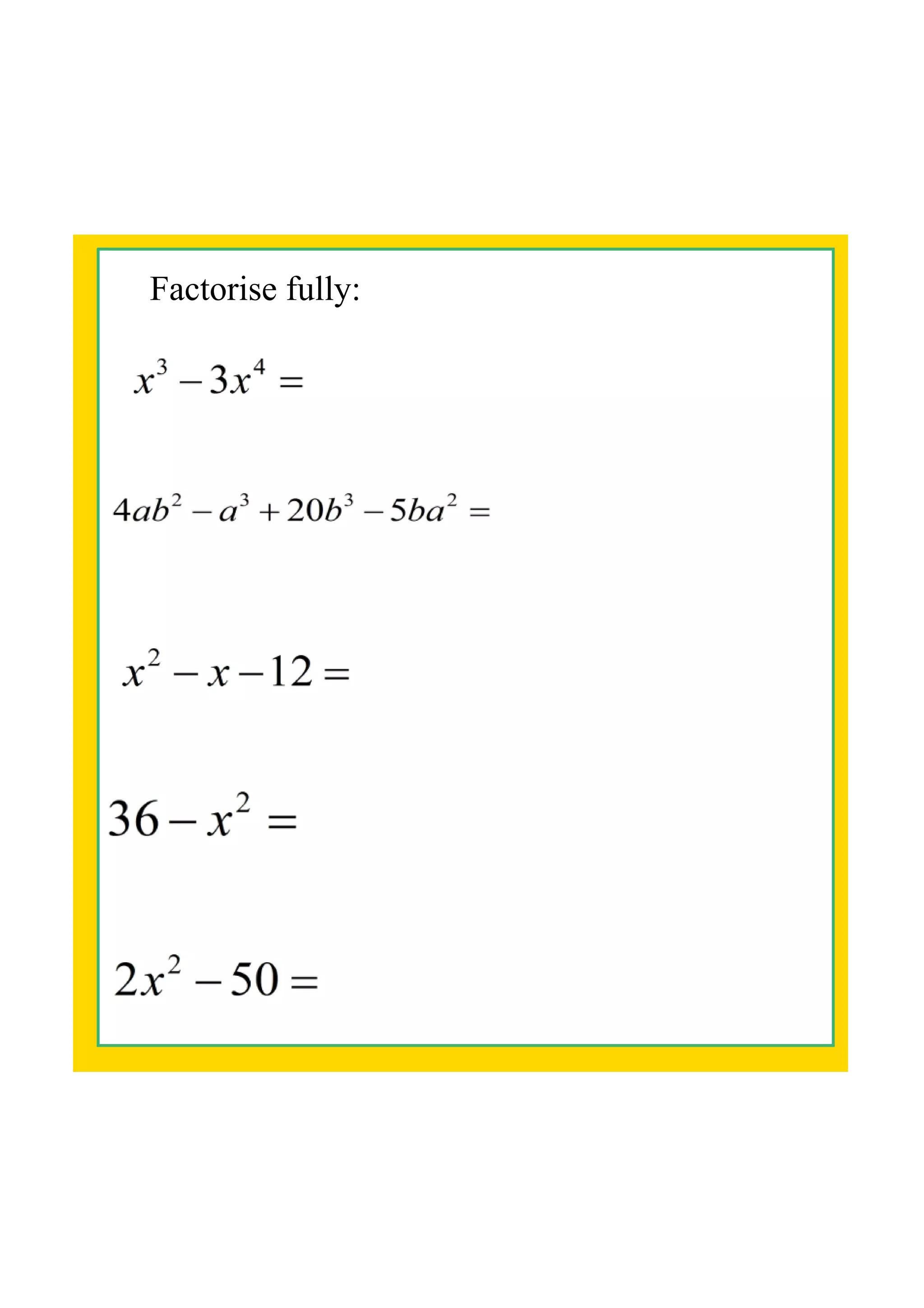 Factorise fully: