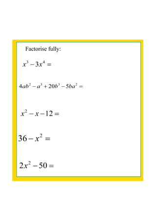Factorise fully:
 