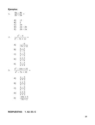 15
Ejemplos:
RESPUESTAS: 1. A2. D3. C
 