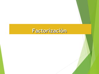FactorizaciónFactorización
 