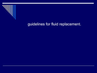 guidelines for fluid replacement.  
