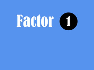 Factor 1 