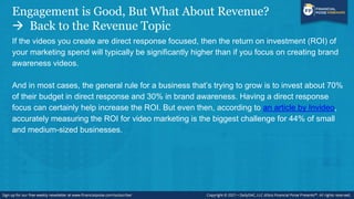 Engagement is Good, But What About Revenue?
→ Back to the Revenue Topic (cont’d)
But, video marketing certainly does tend ...