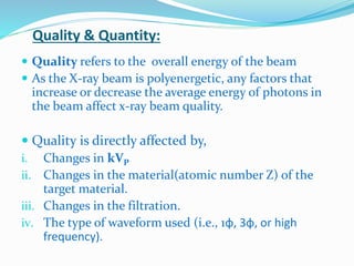 Factors Affecting Quality And Quantity Of X Ray Beam
