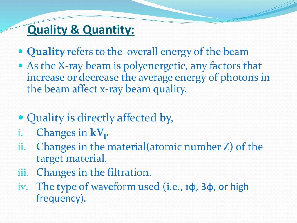 Factors affecting Quality and Quantity of Xray beam