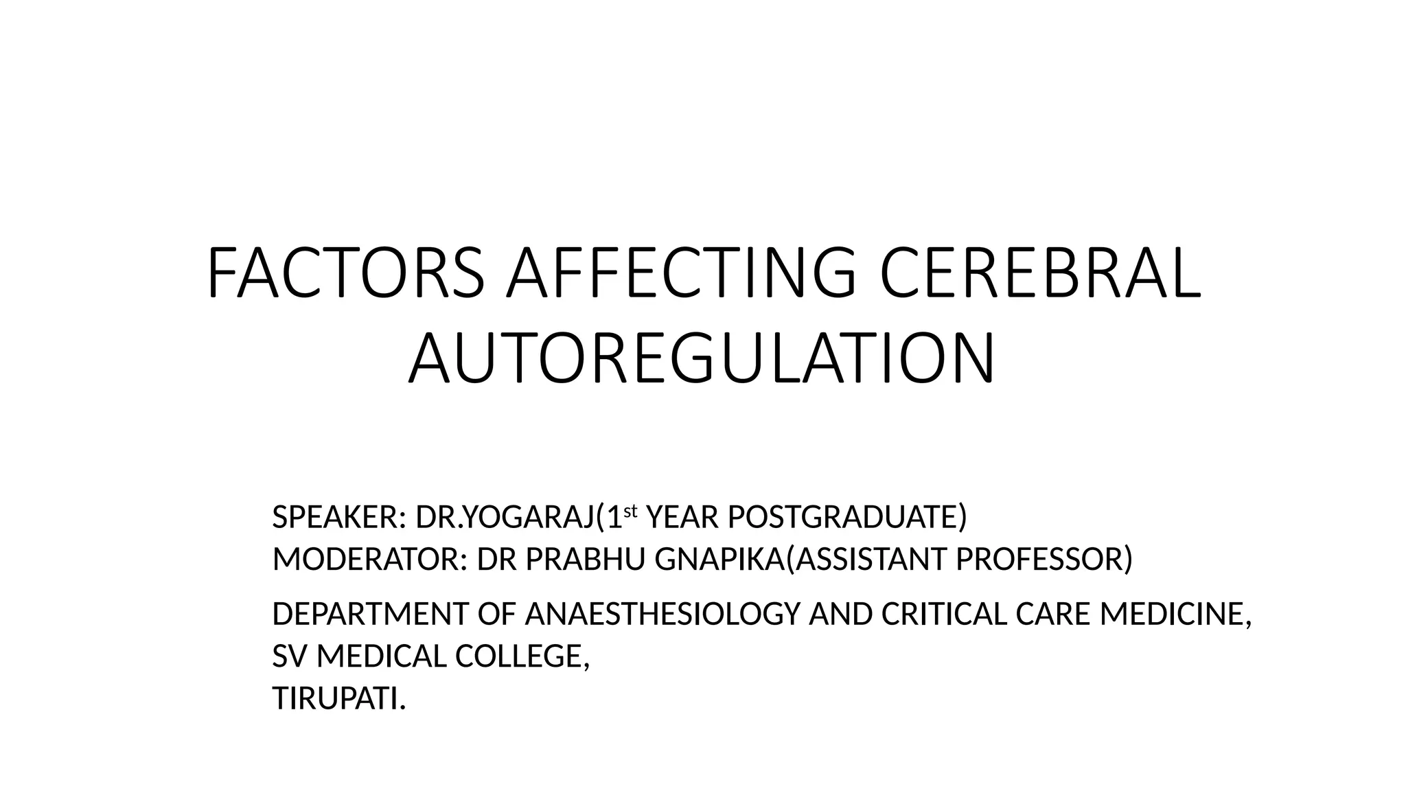 FACTORS AFFECTING CEREBRAL AUTOREGULATION.pptx