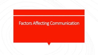 FactorsAffectingCommunication
 