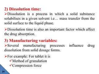 24
2) Dissolution time:
Dissolution is a process in which a solid substance
solubilises in a given solvent i.e… mass tran...