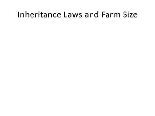Inheritance Laws and Farm Size<br />