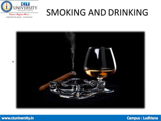 •
SMOKING AND DRINKING
 