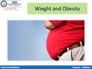 Wieght and Obesity
 