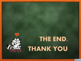 THE END. 
THANK YOU 
