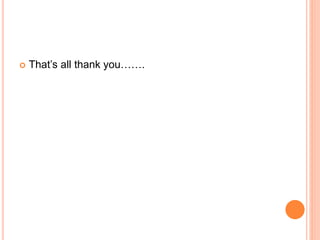  That’s all thank you……. 
