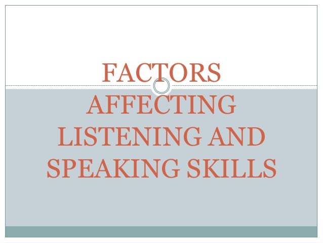 an analysis of speaking and listening Analysis, english problems in listening and speaking skills, and related needs analysis is a very valuable tool in identifying where the learners are and. an analysis of speaking and listening Analysis, english problems in listening and speaking skills, and related needs analysis is a very valuable tool in identifying where the learners are and.