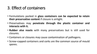 Factors affecting preservative efficacy