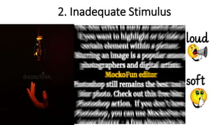 2. Inadequate Stimulus
 