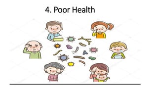 4. Poor Health
 