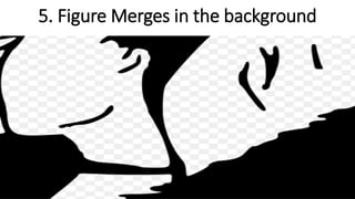 5. Figure Merges in the background
 