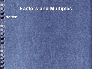 www.mathstutor4you.com 18
Factors and Multiples
Notes:
 