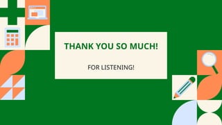 THANK YOU SO MUCH!
FOR LISTENING!
 