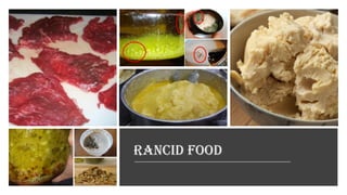 Factors causing spoilage - fats- rancidity ,oxidative.pptx