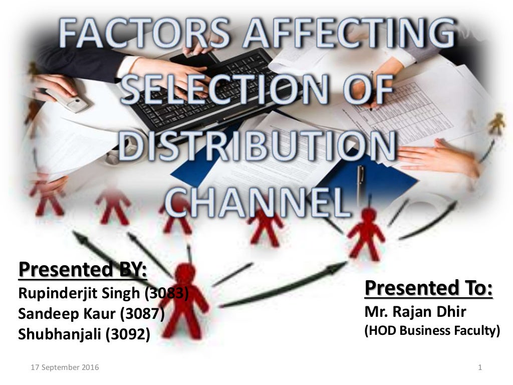 Factors effecting selection of distribution channels