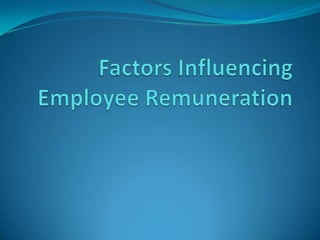 Factors Influencing Employee Remuneration  
