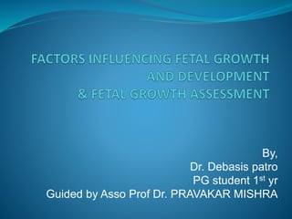 By,
Dr. Debasis patro
PG student 1st yr
Guided by Asso Prof Dr. PRAVAKAR MISHRA
 