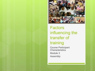 Factors influencing the transfer of training s | PPTX