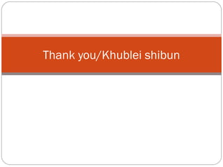 Thank you/Khublei shibun
 