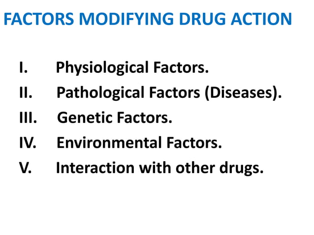 FACTORS_MODIFYING_DRUG_ACTION.ppt