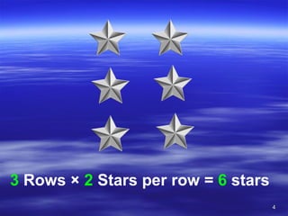 3  Rows  ×  2  Stars per row =  6  stars 