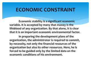 Economic stability is a significant economic
variable. It is accepted by many that money is the
lifeblood of any organizat...