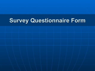Survey Questionnaire Form 