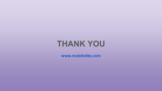 THANK YOU
www.mobiloitte.com
 