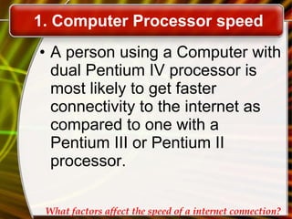 Factors which affect the speed of internet computer studies lesson | PPT