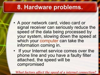 Factors which affect the speed of internet computer studies lesson | PPT