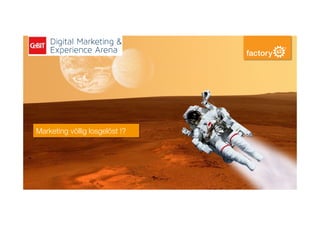 Marketing völlig losgelöst !?
 