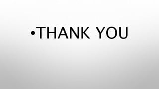 •THANK YOU
 