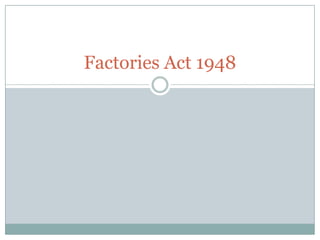 Factories Act 1948
 